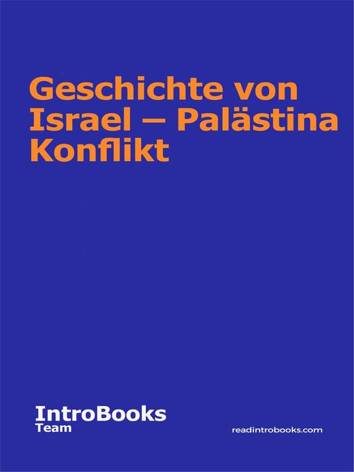 Title details for Geschichte von Israel – Palästina Konflikt by IntroBooks Team - Available